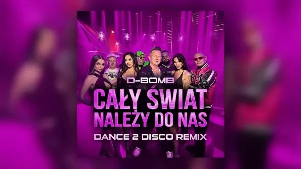 D-Bomb - Cały Świat Należy Do Nas (Dance 2 Disco Remix)