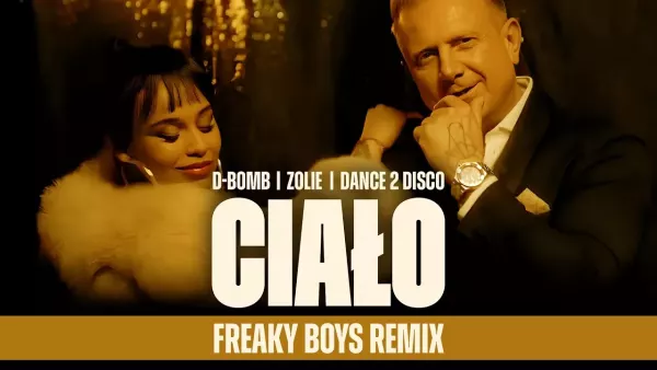 D Bomb, Zolie, Dance 2 Disco - Ciało (Freaky Boys Remix)