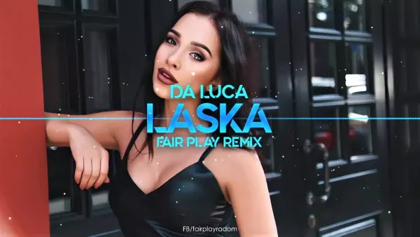 Da Luca - Laska (Fair Play Remix)