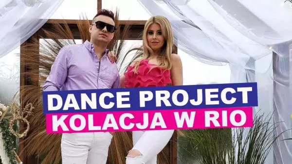 Dance Project - Kolacja w Rio