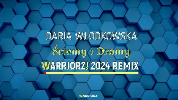 Daria Włodkowska - Ściemy i Dramy (Warriorz! 2024 Extended Remix)