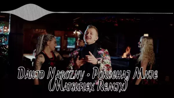 Dawid Narożny - Pokochaj Mnie (Matsuflex Remix)