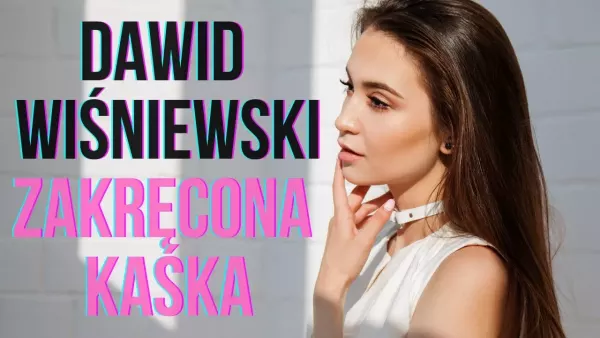 Dawid Wiśniewski - Zakręcona Kaśka