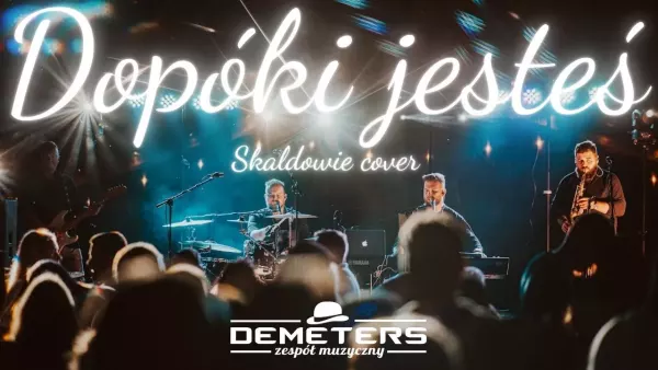 Demeters - Dopóki jesteś (Skaldowie cover)