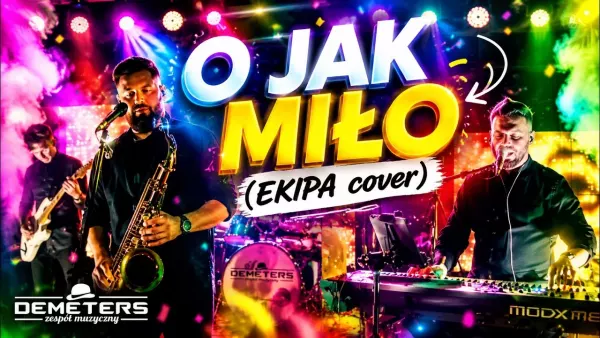 DEMETERS - O jak miło (EKIPA cover)
