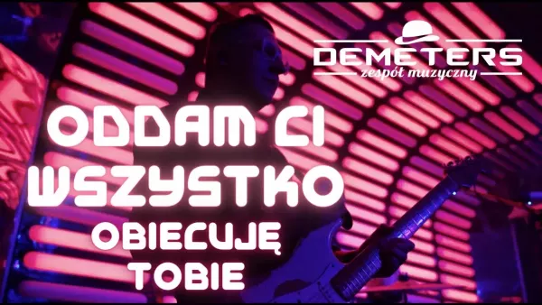 Demeters - Oddam Ci wszystko (Obiecuję Tobie)