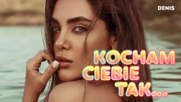 Denis - Kocham Ciebie Tak