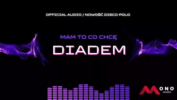 DIADEM - Mam To Co Chcę