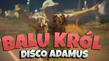 Disco Adamus - Balu Król (San Diego)