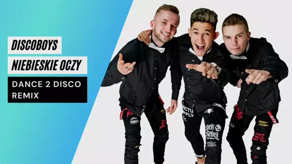 DiscoBoys - Niebieskie Oczy (Dance 2 Disco Remix)