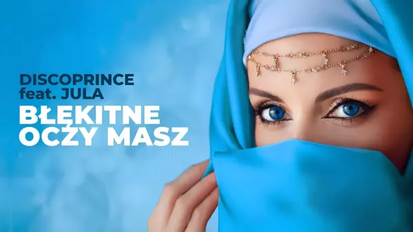 Discoprince - Błękitne oczy masz (feat. Jula)