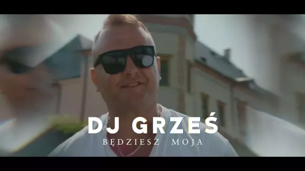 DJ Grześ Grzegorz Kosowicz - Będziesz moja
