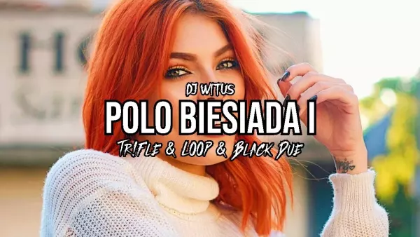 DJ Wituś - Polo Biesiada I (Tr!Fle & Loop & Black Due Remix)