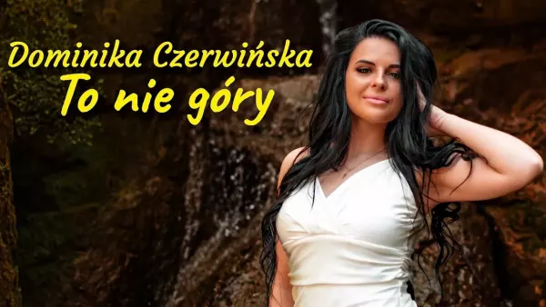Dominika Czerwińska - To nie góry