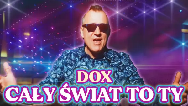 Dox - Cały świat to Ty