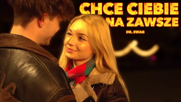 Dr. SWAG - CHCĘ CIEBIE NA ZAWSZE