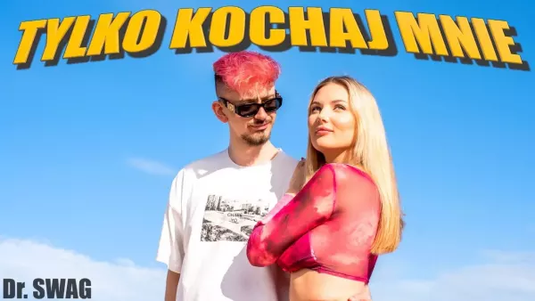 Dr. SWAG - TYLKO KOCHAJ MNIE