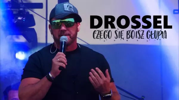 Drossel - Czego się boisz głupia
