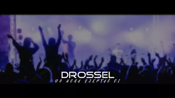 Drossel - Do ucha szeptać Ci