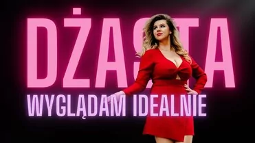 Dżasta - Wyglądam idealnie 