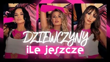 Dziewczyny - Ile jeszcze