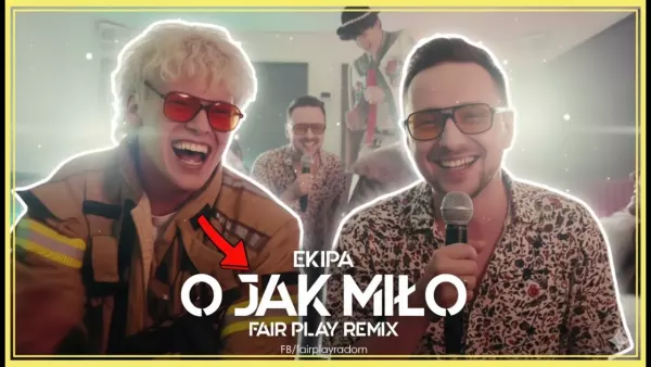 Ekipa - O Jak Miło (Fair Play Remix)