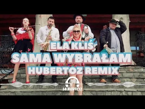 Ela Kliś - Sama Wybrałam (Hubertoz Remix)