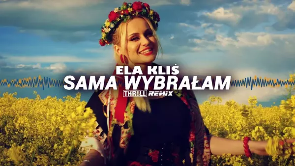 Ela Kliś - Sama wybrałam (THR!LL Remix)