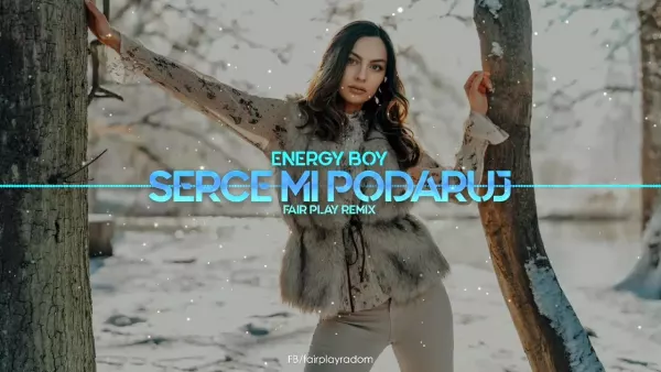 Energy Boy - Serce mi podaruj (Fair Play Remix)