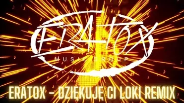 Eratox - Dziękuję Ci (Loki Remix)