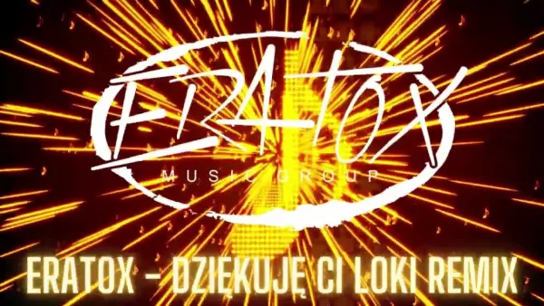 Eratox - Dziękuję Ci (Loki Remix)
