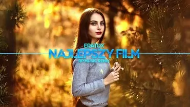 Eratox - Najlepszy film (Rp Music Remix)