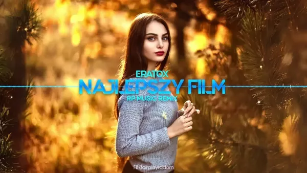 Eratox - Najlepszy film (Rp Music Remix)