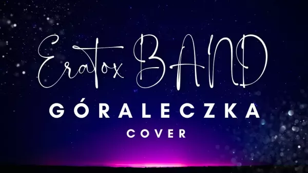 Eratox Band - Góraleczka cover2024