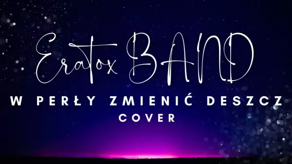 Eratox Band - W perły zmienić deszcz Cover2024