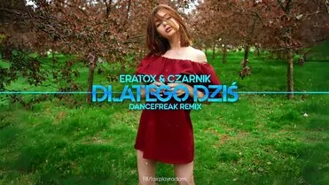 Eratox & Czarnik - Dlatego dziś (DanceFreak Remix)