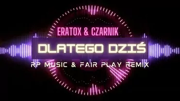 Eratox & Czarnik - Dlatego dziś (Remix Rp Music & Fair Play)