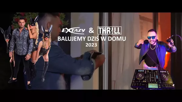 Extazy & THR!LL - Balujemy dziś w domu 2023