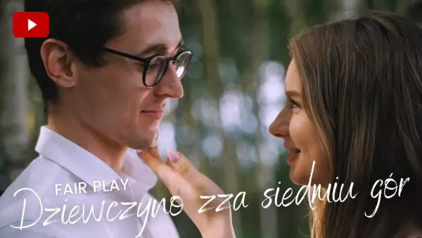 Fair Play - Dziewczyno zza siedmiu gór