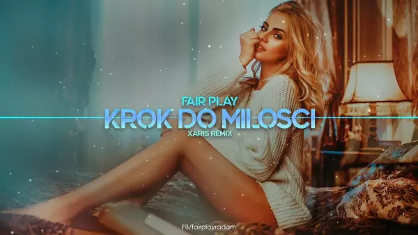 Fair Play - Krok Do Miłości (Xaris Remix)