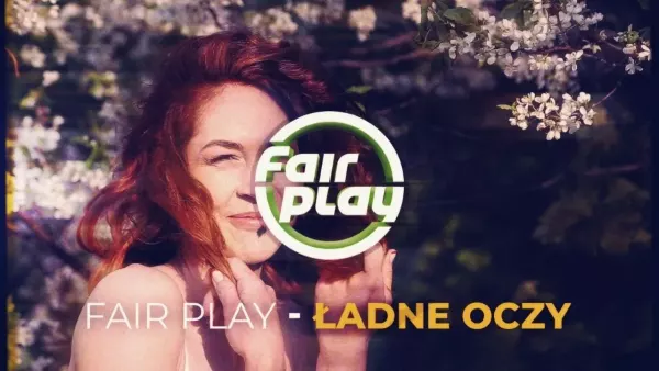 Fair Play - Ładne Oczy 2022