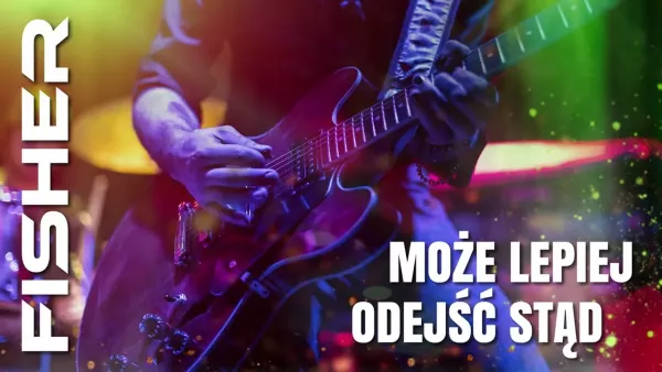 Fisher - Może lepiej odejść stąd