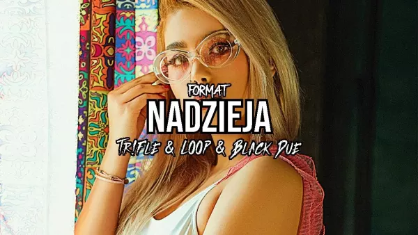 Format - Nadzieja (Tr!Fle & Loop & Black Due Remix)