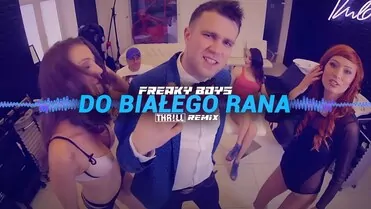 Freaky Boys - Do białego rana (THR!LL Remix)