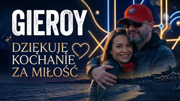 Gieroy - Dziękuję Kochanie Za Miłość