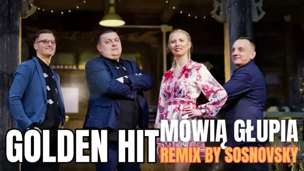 Golden Hit - Mówią głupia ( Remix by Sosnovsky )