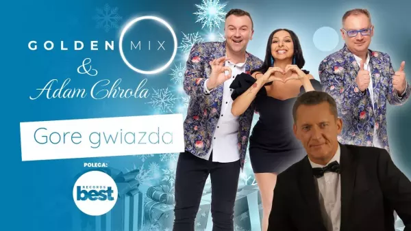 Golden Mix i Adam Chrola - Gore Gwiazda