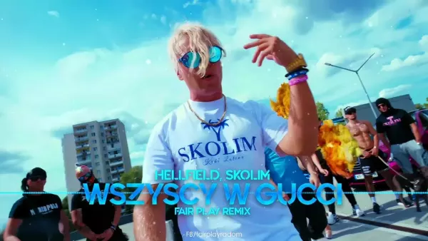 Hellfield, Skolim - Wszyscy w Gucci (Fair Play Remix)
