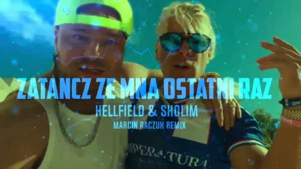 Hellfield, Skolim - Zatańcz ze mną ostatni raz (Marcin Raczuk Remix)