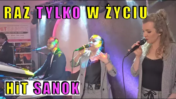 HiT Sanok - Raz tylko w życiu